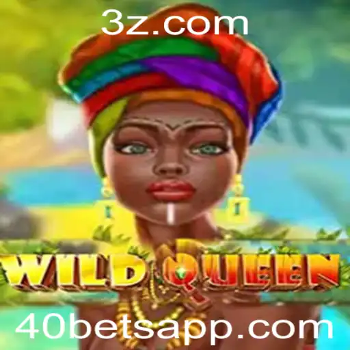 Descubra o Mundo Empolgante de WildQueen e Sua Dinâmica 40bet
