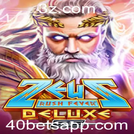 ZeusRushFeverDeluxeSE: Mergulhe na Mitologia com a Estratégia de Jogo 40bet